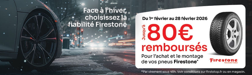 Jusqu'à 80€ remboursés sous 48h pour l'achat et le montage de 2 ou 4 pneus Firestone *!