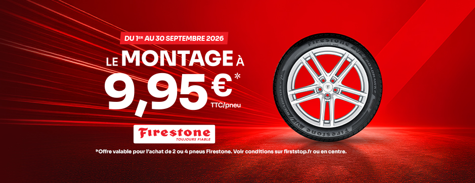 Le montage de vos pneus Firestone à 9.95€* TTC
